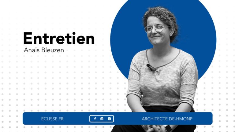 Bandeau article entretien Anaïs Bleuzen, architecte DE-HMONP au sein de l'agence AUA BT
